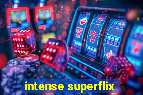 intense superflix